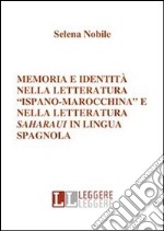 Memoria e identità nella letteratura “ispano-marocchina” e nella letteratura saharaui in lingua spagnola. E-book. Formato PDF ebook