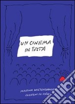 Un cinema in testa. Lo sconcerto dell'andazzo in pensione. E-book. Formato Mobipocket ebook