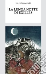 La lunga notte di Exilles. E-book. Formato EPUB ebook