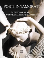 Poeti innamorati: Da Guittone a Raboni. E-book. Formato EPUB ebook