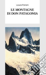 Le montagne di don Patagonia. E-book. Formato EPUB ebook