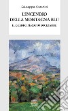 L'incendio della montagna blu: Il quadro perduto di Cézanne. E-book. Formato EPUB ebook