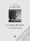 Le storie più mute. E-book. Formato EPUB ebook di Katherine Larson