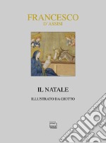 Il Natale di Francesco d'Assisi: Illustrato da Giotto. E-book. Formato EPUB ebook