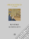 Il Natale di Francesco d'Assisi: Illustrato da Giotto. E-book. Formato EPUB ebook di Francesco d'Assisi