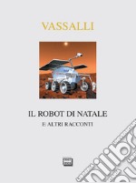 Il robot di Natale: e altri racconti. E-book. Formato EPUB ebook