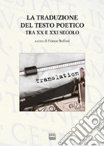 La traduzione del testo poetico tra XX e XXI secolo. E-book. Formato PDF ebook