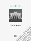 O Germania. E-book. Formato PDF ebook di Franco Buffoni