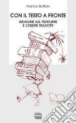 Con il testo a fronte: Indagine sul tradurre e l'essere tradotti. E-book. Formato PDF ebook