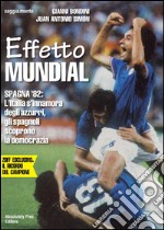 Effetto MundialSpagna ‘82: L&apos;Italia s’innamora degli azzurri, gli spagnoli scoprono la democrazia. E-book. Formato Mobipocket