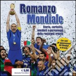 Romanzo Mondiale: Storia, curiosità, aneddoti e personaggi della rassegna iridata. E-book. Formato PDF ebook