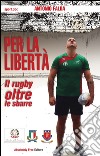 Per la libertàIl rugby oltre le sbarre. E-book. Formato Mobipocket ebook