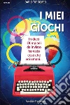 I miei giochi: In dieci Olimpiadi da inviato ho visto cose che voi umani.... E-book. Formato Mobipocket ebook di Dario Torromeo