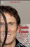 Studio TennisStorie, campioni e racchettate, dall&apos;edicola alla libreria passando per la televisione. E-book. Formato EPUB ebook
