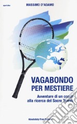 Vagabondo per MestiereAvventure di un coach alla ricerca del Sacro Tennis. E-book. Formato EPUB ebook