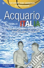 Acquario ItaliaI fratelli Dennerlein, storia di una famiglia vincente in acqua e a bordo vasca. E-book. Formato EPUB