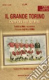 Il Grande TorinoCampioni per sempre - Sedici scrittori raccontano l&apos;epopea degli Invincibili. E-book. Formato EPUB ebook