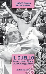 Il duello. Moser contro Fignon, una sfida leggendaria. E-book. Formato Mobipocket