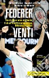 Federer venti: Storia di un anno da favola. E di un record «irraggiungibile». E-book. Formato EPUB ebook di Daniele Azzolini