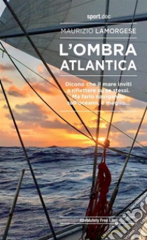 L'ombra atlantica. E-book. Formato Mobipocket ebook di Maurizio Lamorgese