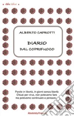 Diario dal coprifuocoParole in libertà, giorni senza libertà. Chiusi per virus, non potevamo fare ma potevamo continuare a pensare.... E-book. Formato EPUB