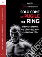 Solo come un pugile sul ring. E-book. Formato EPUB ebook