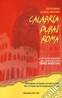 Calabria Dubai Roma. La settima indagine del vicequestore Tano Martini ebook