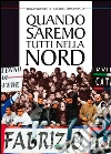 Quando saremo tutti nella nord. E-book. Formato EPUB ebook di Luigi Pulvirenti