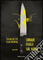 Cinque gialli sul nero. E-book. Formato EPUB ebook