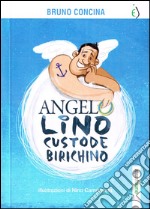 Angelo Lino custode birichino. E-book. Formato Mobipocket ebook