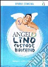 Angelo Lino custode birichino. E-book. Formato EPUB ebook di Bruno Concina