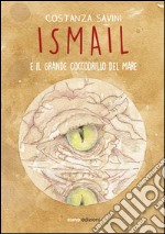 Ismail e il grande coccodrillo del mare. E-book. Formato EPUB ebook