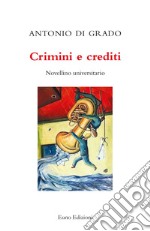 Crimini e creditiNovellino universitario. E-book. Formato Mobipocket