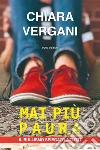 Mai più pauraIl bullismo spiegato a tutti. E-book. Formato Mobipocket ebook di Chiara Vergani