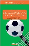 Dal calcio giocato al calcio parlato. E-book. Formato EPUB ebook