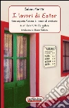 I lavori di EsterUna sapiente fusione di ironia ed erotismo in un libro tutto da godere. E-book. Formato EPUB ebook di Sabas Martín