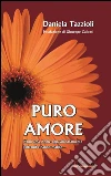 Puro amore: Kami ama Annie appassionatamente. Entrambe hanno marito.... E-book. Formato EPUB ebook di Daniela Tazzioli