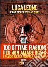 100 ottime ragioni per non amare Romae almeno due per adorarla alla follia. E-book. Formato EPUB ebook