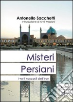 Misteri persianiI volti nascosti dell'Iran. E-book. Formato EPUB ebook