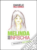 Melinda se ne infischia: Il mondo degli adolescenti spiegato agli adulti come mai prima. E-book. Formato Mobipocket