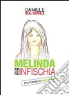 Melinda se ne infischia: Il mondo degli adolescenti spiegato agli adulti come mai prima. E-book. Formato EPUB ebook di Daniele Dell’Agnola