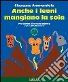 Anche i leoni mangiano la soia. E-book. Formato EPUB ebook di Giuseppe Ammendola