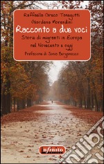 Racconto a due vociStorie di migranti in Europa nel Novecento e oggi. E-book. Formato EPUB ebook