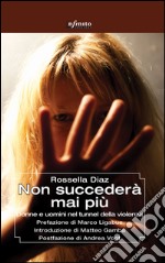 Non succederà mai piùDonne e uomini nel tunnel della violenza. E-book. Formato EPUB ebook