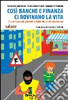 Così banche e finanza ci rovinano la vita: Disastri passati, presenti e futuri di un sistema tossico. E-book. Formato Mobipocket ebook di Massimo Guerrieri