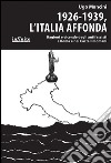 1926-1939, l’Italia affondaRagioni e vicende degli antifascisti a Roma e nei Castelli Romani. E-book. Formato Mobipocket ebook