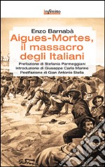 Aigues-Mortes, il massacro degli italiani. E-book. Formato EPUB