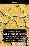 La sfida di oggiIl cambiamento climatico e il rapporto tra uomo e natura. E-book. Formato EPUB ebook