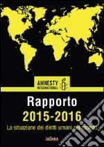 Rapporto 2015-2016La situazione dei Diritti Umani nel mondo. E-book. Formato Mobipocket ebook