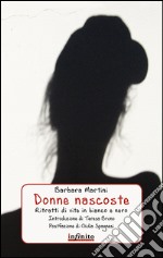 Donne nascosteRitratti di vite in bianco e nero. E-book. Formato EPUB ebook